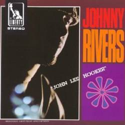 Johnny Rivers : John Lee Hooker - More Live At The Whiskey-A-Go-Go